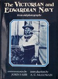 The Victorian and Edwardian Navy from old photographs  by FABB, John & McGOWAN, A.C. 